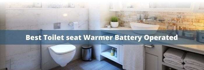 Best Toilet seat Warmer Battery Operated
