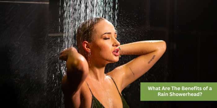 What Are The Benefits of a Rain Showerhead?
