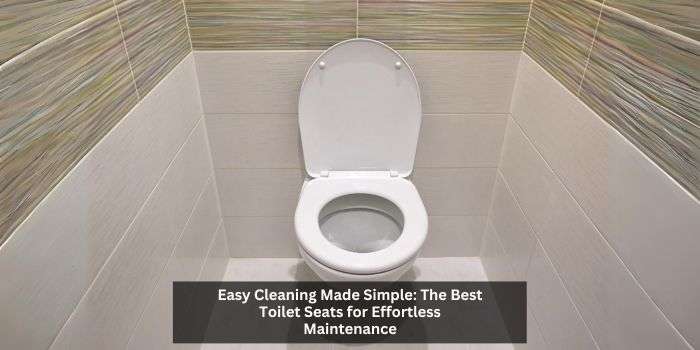 Best Toilet Seats For Easy Cleaning