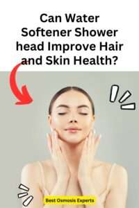 Can Water Softener Shower head Improve Hair and Skin Health