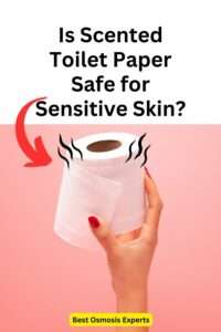 Is Scented Toilet Paper Safe for Sensitive Skin