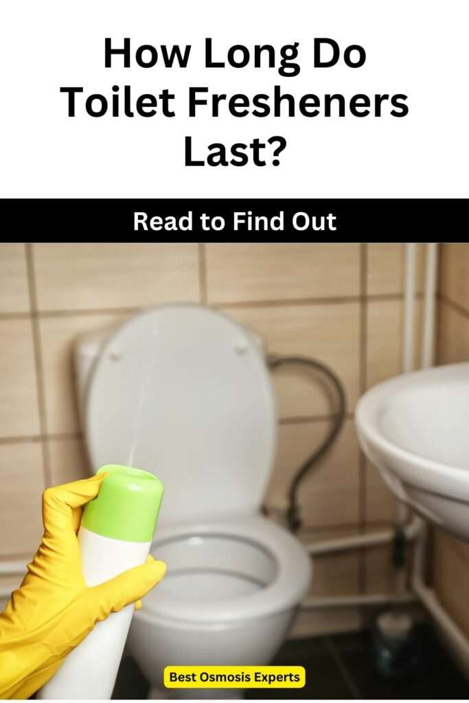 How Long Do Toilet Fresheners Last