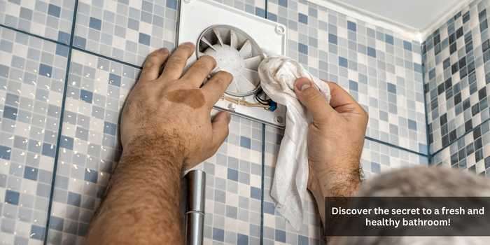 Bathroom Extractor Fan Cleaning