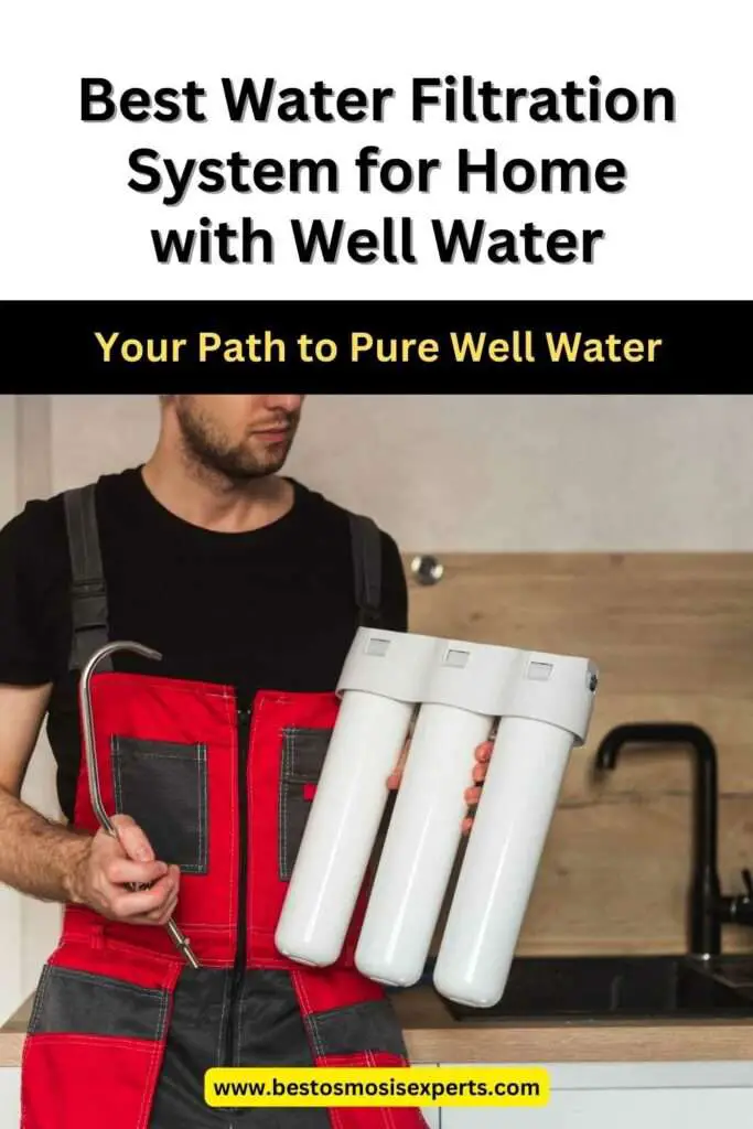 Best Water Filtration System for Home with Well Water