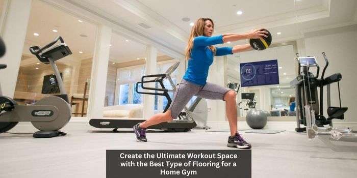 Best Type of Flooring for a Home Gym