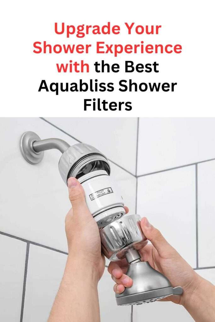 Upgrade Your Shower Experience with the Best Aquabliss Shower Filters