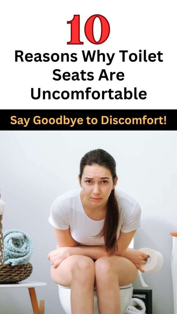 Reasons Why Toilet Seats Are Uncomfortable