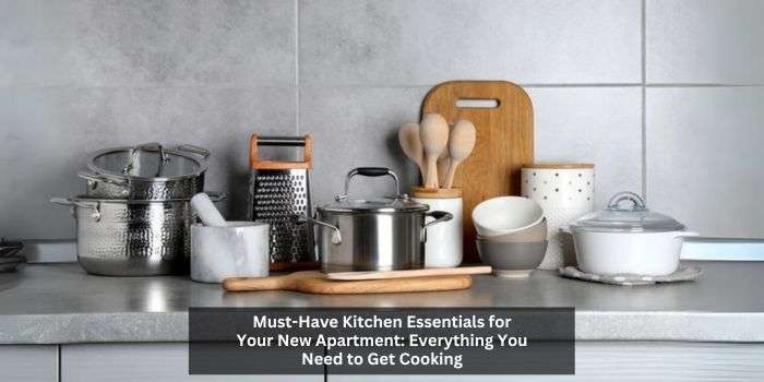 Kitchen Essentials for Your New Apartment