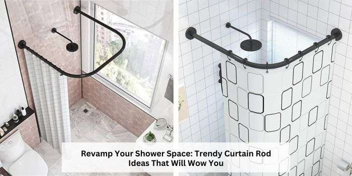 Shower Curtain Rod Ideas