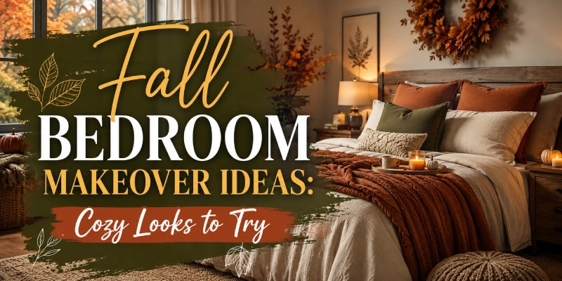 Fall Bedroom Makeover Ideas: 10 Cozy Looks to Try 6 fall-bedroom-makeover-ideas